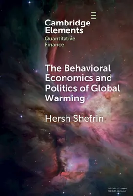 A globális felmelegedés viselkedési közgazdaságtana és politikája: Elbizonytalanító magatartásformák - The Behavioral Economics and Politics of Global Warming: Unsettling Behaviors