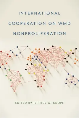 Nemzetközi együttműködés a tömegpusztító fegyverek elterjedésének megakadályozása terén - International Cooperation on WMD Nonproliferation