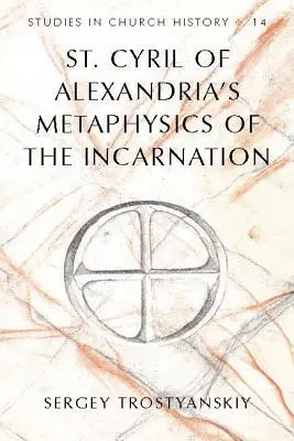 Alexandriai Szent Cirill metafizikája a megtestesülésről - St. Cyril of Alexandria's Metaphysics of the Incarnation
