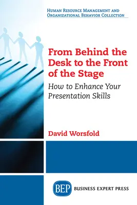 Az íróasztal mögül a színpad elejére: Hogyan fejlesztheti prezentációs készségeit? - From Behind the Desk to the Front of the Stage: How to Enhance Your Presentation Skills