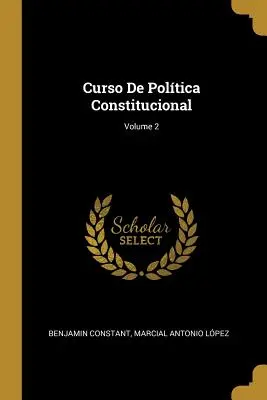 Curso De Poltica Constitucional; 2. kötet - Curso De Poltica Constitucional; Volume 2