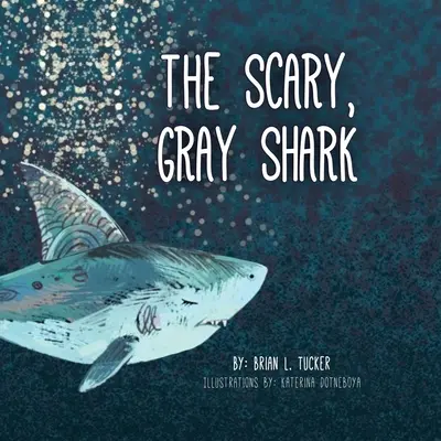 Az ijesztő, szürke cápa - The Scary, Gray Shark