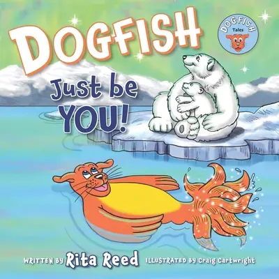 Kutyahal, csak légy TE! - Dogfish, Just be YOU!