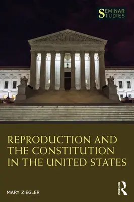 A reprodukció és az alkotmány az Egyesült Államokban - Reproduction and the Constitution in the United States