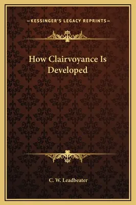 Hogyan fejlődik a tisztánlátás - How Clairvoyance Is Developed