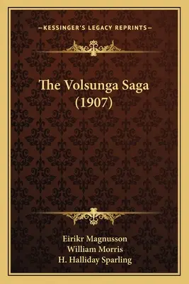 A Volsunga Saga (1907) - The Volsunga Saga (1907)