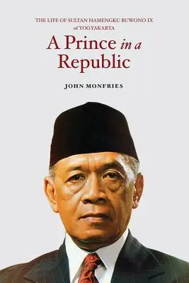 Egy herceg a köztársaságban: A yogyakartai Hamengku Buwono IX. szultán élete - A Prince in a Republic: The Life of Sultan Hamengku Buwono IX of Yogyakarta