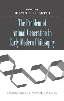 Az állati nemzés problémája a kora újkori filozófiában - The Problem of Animal Generation in Early Modern Philosophy