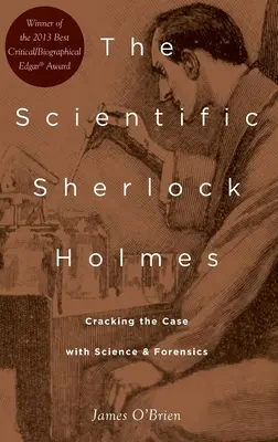 Tudományos Sherlock Holmes: Az ügy megfejtése a tudomány és a törvényszékiek segítségével - Scientific Sherlock Holmes: Cracking the Case with Science and Forensics