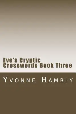 Eve rejtélyes keresztrejtvényei harmadik könyv - Eve's Cryptic Crosswords Book Three