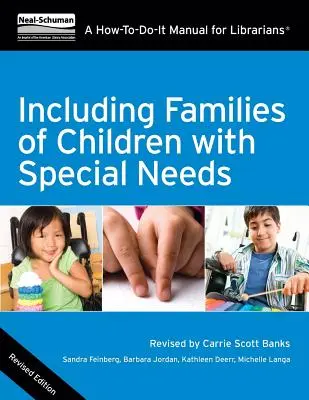 A speciális szükségletű gyermekek családjainak bevonása: Hogyan kell csinálni kézikönyv a könyvtárosok számára - Including Families of Children with Special Needs: A How-To-Do-It Manual for Librarians