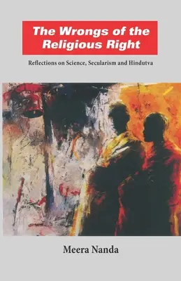 A vallási jobboldal vétkei: Gondolatok a tudományról, a szekularizmusról és a hindutváról - The Wrongs of the Religious Right: Reflections on Science, Secularism and Hindutva