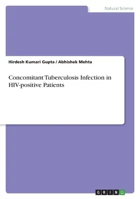 Egyidejűleg fennálló tuberkulózisfertőzés HIV-pozitív betegeknél - Concomitant Tuberculosis Infection in HIV-positive Patients