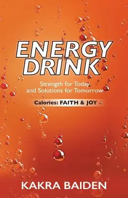 Energiaital: Kalóriák: Energia: Kalóriák: Energia: Hit és öröm - Energy Drink: Calories: Faith and Joy