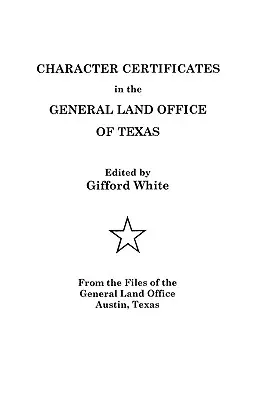 Jellegigazolások a texasi általános földhivatalban - Character Certificates in the General Land Office of Texas