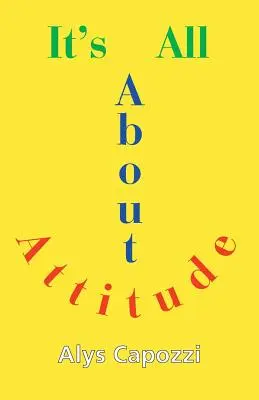 Minden a hozzáállásról szól: Finding the Strength to Survive - It's All about Attitude: Finding the Strength to Survive