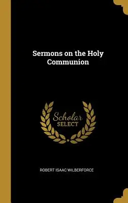 Prédikációk a szentáldozásról - Sermons on the Holy Communion