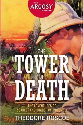 A halál tornya: Scarlet és Bradshaw kalandjai, 3. kötet - The Tower of Death: The Adventures of Scarlet and Bradshaw, Volume 3