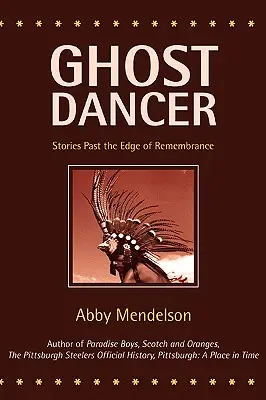 Ghost Dancer: Történetek az emlékezés határán túl - Ghost Dancer: Stories Past the Edge of Remembrance