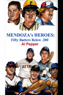 Mendoza hősei: Ötven .200 alatti ütő - Mendoza's Heroes: Fifty Batters Below .200