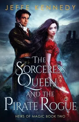 A boszorkánykirálynő és a kalózrontó - The Sorceress Queen and the Pirate Rogue