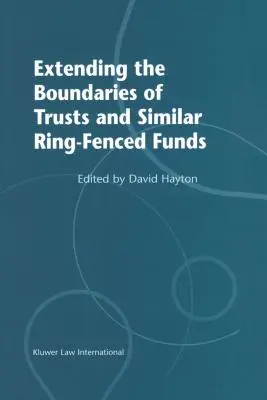 A trösztök és hasonló elkerített alapok határainak kiterjesztése - Extending the Boundries of Trusts and Similar Ring-Fenced Funds