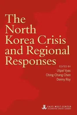 Az észak-koreai válság és a regionális válaszok - The North Korea Crisis and Regional Responses