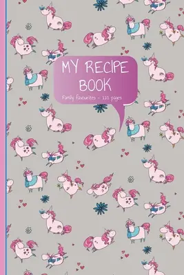 Az én receptkönyvem: My Family Favourite Food Receptes - My Recipe Book: My Family Favourite Food Recipes