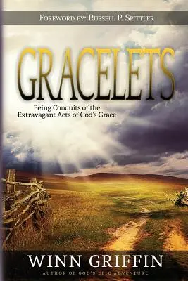 Gracelets: Isten kegyelmének túlzó cselekedeteinek közvetítői vagyunk. - Gracelets: Being Conduits of the Extravagant Acts of God's Grace