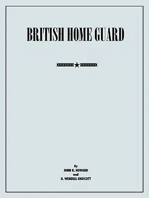 Brit Honvédség: Összefoglaló jelentés - British Home Guard: Summary Report