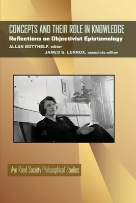 Fogalmak és szerepük a megismerésben: Gondolatok az objektivista ismeretelméletről - Concepts and Their Role in Knowledge: Reflections on Objectivist Epistemology