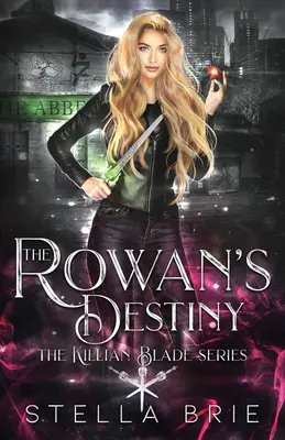 A Rowan végzete: Egy városi fantasy fordított háremrománc - The Rowan's Destiny: An Urban Fantasy Reverse Harem Romance