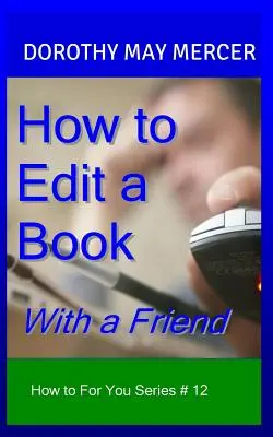 Hogyan szerkesszünk könyvet? Egy barátommal - How to Edit a Book: With a Friend