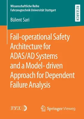 Az Adas/Ad rendszerek meghibásodási-működési biztonsági architektúrája és modellvezérelt megközelítés a függő hibaelemzéshez - Fail-Operational Safety Architecture for Adas/Ad Systems and a Model-Driven Approach for Dependent Failure Analysis