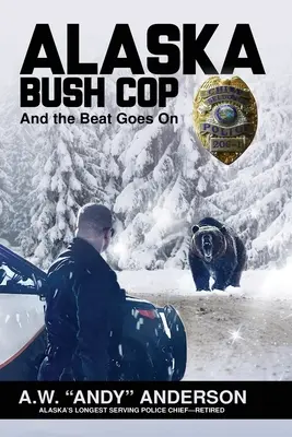 Alaszkai bozótos zsaru (Anderson A. W. (andy)) - Alaska Bush Cop (Anderson A. W. (andy))