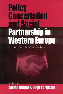 Politikai egyeztetés és szociális partnerség Nyugat-Európában: Tanulságok a 21. század számára - Policy Concertation and Social Partnership in Western Europe: Lessons for the 21st Century