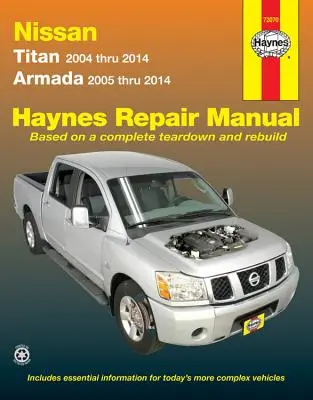 Nissan Titan 2004 Thru 2014 & Armada 2005 Thru 2014 Haynes javítási kézikönyv: Titan 2004 Thru 2014, Armada 2005 Thru 2014 - Nissan Titan 2004 Thru 2014 & Armada 2005 Thru 2014 Haynes Repair Manual: Titan 2004 Thru 2014, Armada 2005 Thru 2014