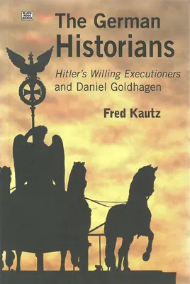 Német történészek - Hitler készséges hóhérai és Daniel Goldhagen - German Historians - Hitler's Willing Executioners and Daniel Goldhagen