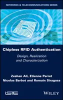 Chip nélküli Rfid-hitelesítés: Megtervezés, megvalósítás és jellemzés - Chipless Rfid Authentication: Design, Realization and Characterization