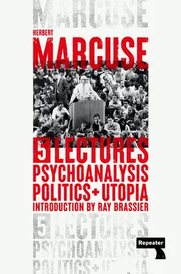 Pszichoanalízis, politika és utópia: Öt előadás - Psychoanalysis, Politics, and Utopia: Five Lectures