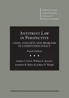 Trösztellenes jog perspektívában - Esetek, fogalmak és problémák a versenypolitikában - Antitrust Law in Perspective - Cases, Concepts and Problems in Competition Policy