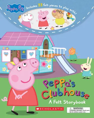 Peppa klubháza (Peppa Malac) (Media Tie-In): Egy filc mesekönyv - Peppa's Clubhouse (Peppa Pig) (Media Tie-In): A Felt Storybook