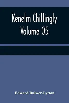 Kenelm Chillingly - 05. kötet - Kenelm Chillingly - Volume 05