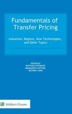 A transzferárképzés alapjai: Iparágak, régiók, új technológiák és egyéb témák - Fundamentals of Transfer Pricing: Industries, Regions, New Technologies, and Other Topics