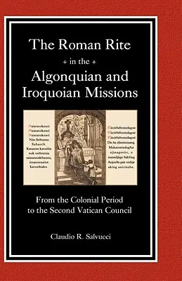 A római rítus az algonquiai és irokéz missziókban - The Roman Rite in the Algonquian and Iroquoian Missions