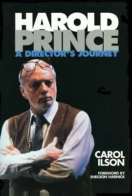 Harold Prince: Egy rendező utazása - Harold Prince: A Director's Journey