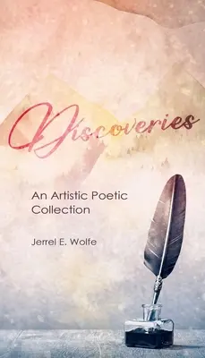 Felfedezések: Művészi költészeti gyűjtemény - Discoveries: An Artistic Poetic Collection