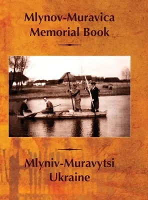 Mlynov-Muravica-emlékkönyv - Mlynov‐Muravica Memorial Book