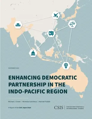 A demokratikus partnerség erősítése az indo-csendes-óceáni térségben - Enhancing Democratic Partnership in the Indo-Pacific Region