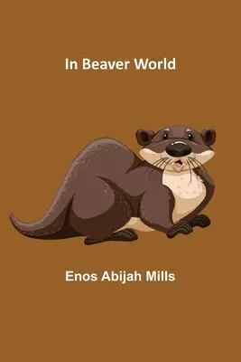 A Hódvilágban - In Beaver World